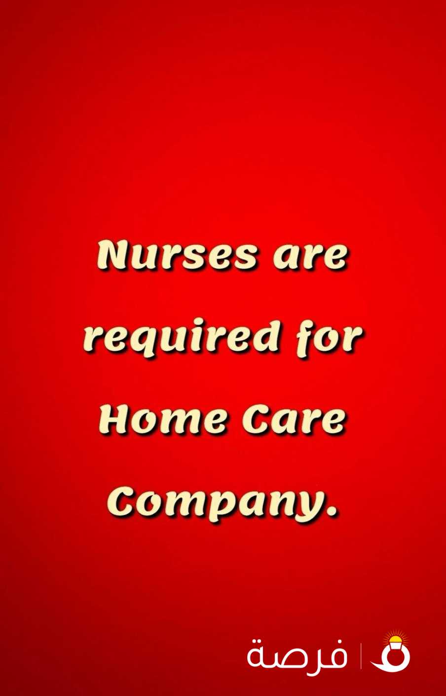 Nurses are required for Home Care Company