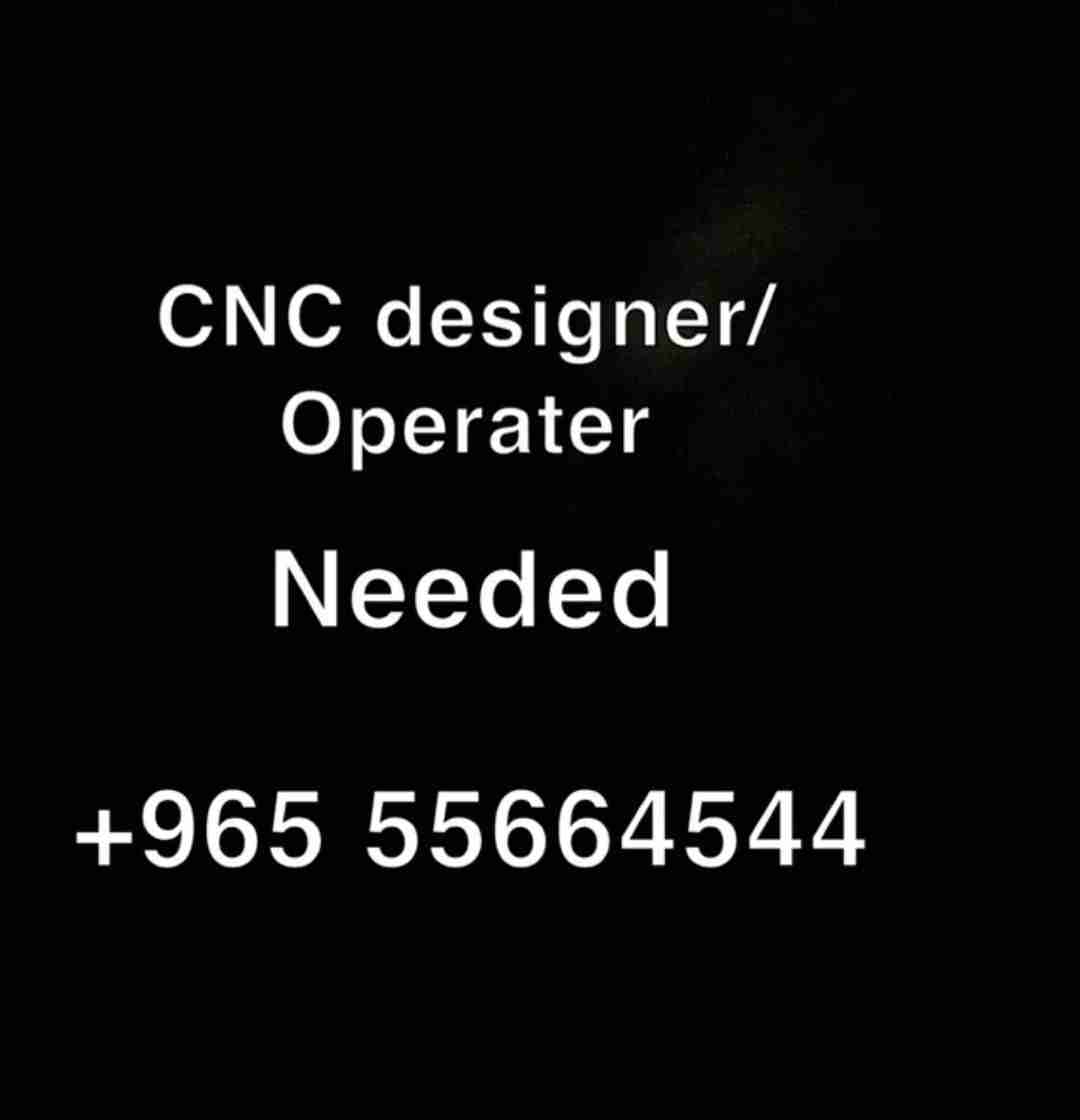 Cnc Operater needed مطلوب مشغل مكاين